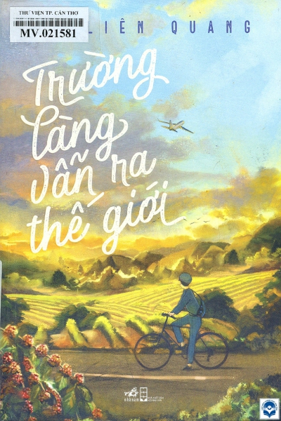 Trường làng vẫn ra thế giới / Đỗ Liên Quang. - H. : Nxb. Hội Nhà văn, 2019. - 281tr.; 21cm