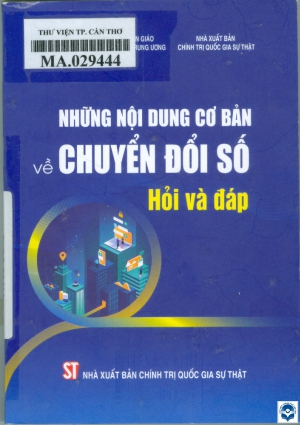 Những nội dung cơ bản về chuyển đổi số (hỏi và đáp)
