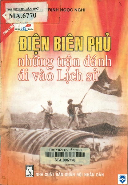 Điện Biên Phủ - Những trận đánh đi vào lịch sử