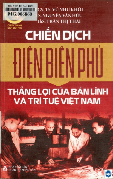 Chiến dịch Điện Biên Phủ - Thắng lợi của bản lĩnh và trí tuệ Việt Nam