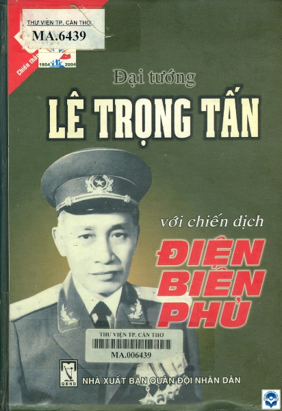 Đại tướng Lê Trọng Tấn với chiến dịch Điện Biên Phủ