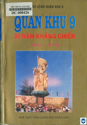 Quân Khu 9 - 30 năm kháng chiến: 1945 - 1975