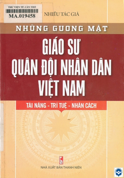 Những gương mặt giáo sư Quân đội nhân dân Việt Nam : Tài năng - Trí tuệ - Nhân cách