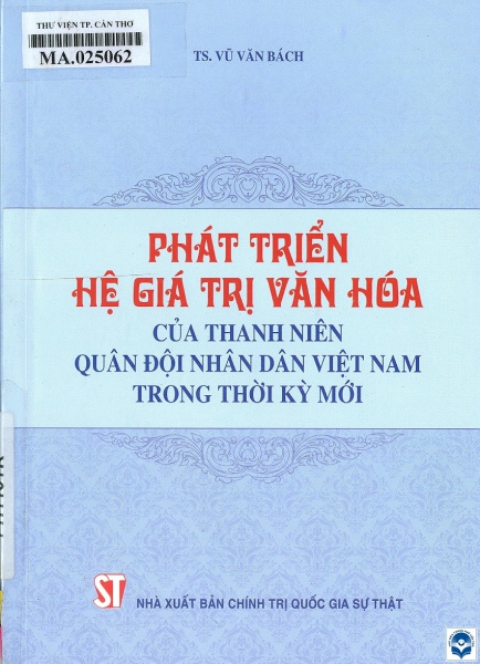 Phát triển hệ giá trị văn hoá của thanh niên Quân đội nhân dân Việt Nam trong thời kỳ mới