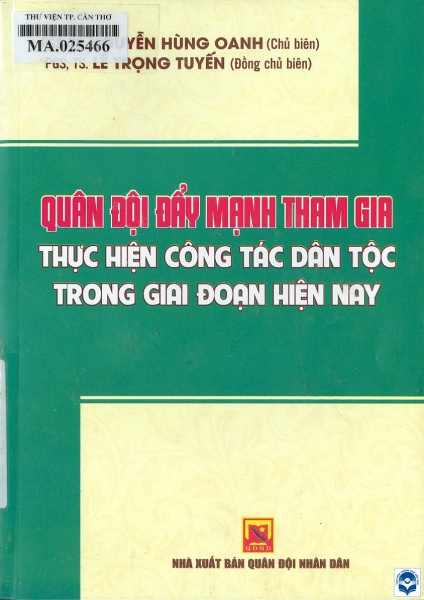 Quân đội đẩy mạnh tham gia thực hiện công tác dân tộc trong giai đoạn hiện nay : Sách chuyên khảo