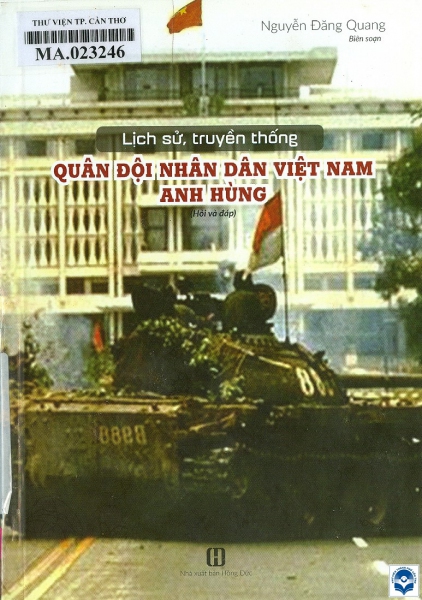 Lịch sử, truyền thống quân đội nhân dân Việt Nam anh hùng: Hỏi và đáp