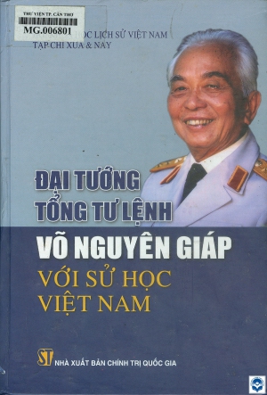 Đại tướng Tổng Tư lệnh Võ Nguyên Giáp với sử học Việt Nam