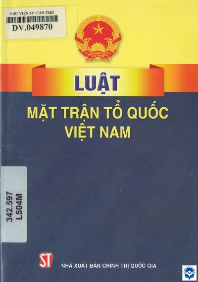 Luật Mặt trận Tổ quốc Việt Nam. - H. : Chính trị Quốc gia, 2015. - 40tr.; 19cm