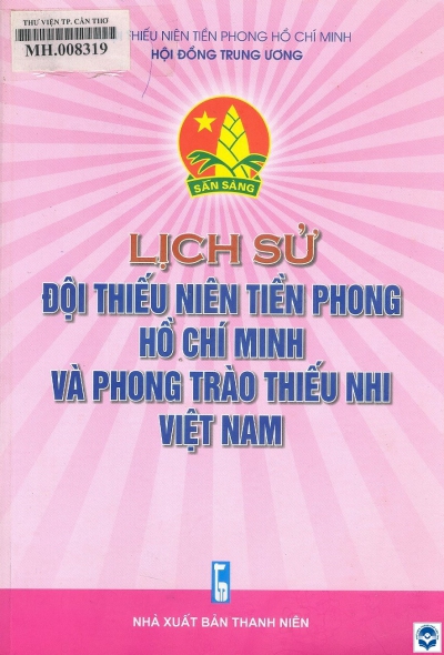 Lịch sử Đội Thiếu niên Tiền phong Hồ Chí Minh và phong trào thiếu nhi Việt Nam (1925 - 2016)