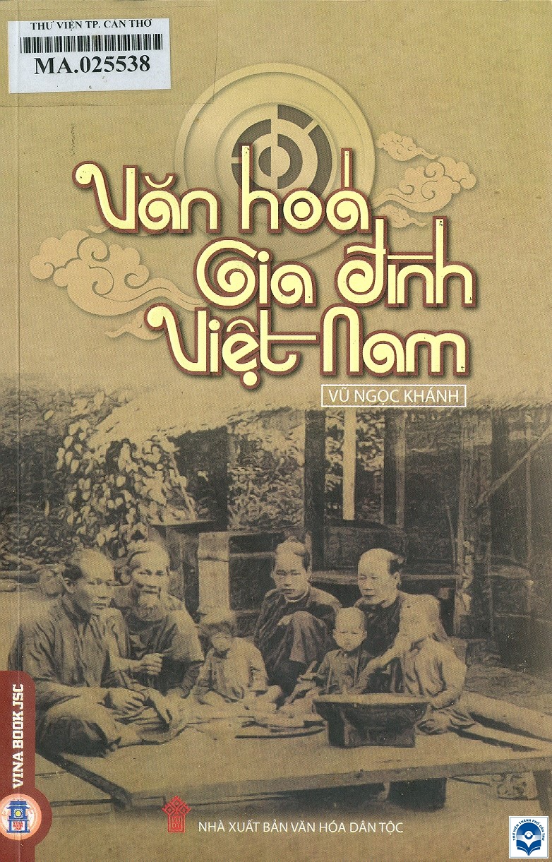 Văn hoá gia đình Việt Nam / Vũ Ngọc Khánh. - H. : Văn hoá dân tộc, 2021. - 247tr.; 21cm