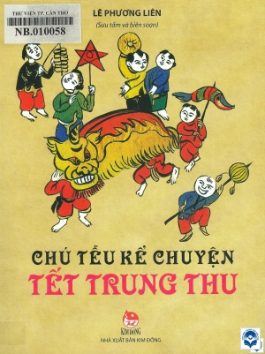 Chú Tễu kể chuyện Tết Trung thu / Lê Phương Liên sưu tầm, biên soạn; Minh hoạ: Vương Linh. - Tái bản lần thứ 1. - H. : Kim Đồng, 2016. - 42tr. : Tranh màu; 19cm