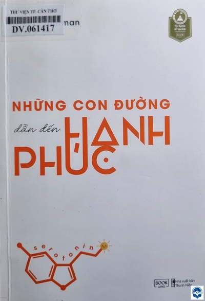 Những con đường dẫn đến hạnh phúc / Edward Hoffman; Sahara dịch. - H. : Thanh niên, 2022. - 214tr.; 19cm