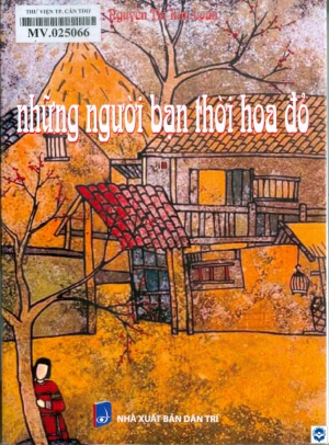 Những người bạn thời hoa đỏ : Tiểu thuyết / Nguyễn Thị Kim Loan. - H. : Dân trí, 2024. - 358tr.; 21cm