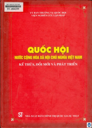 Quốc hội nước Cộng hoà xã hội chủ nghĩa Việt Nam - Kế thừa, đổi mới và phát triển / Uông Chu Lưu, Nguyễn Đình Quyền, Nguyễn Hạnh Phúc.... - H. : Chính trị Quốc gia Sự thật, 2016. - 576tr.; 27cm