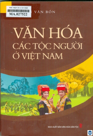 Văn hoá các tộc người ở Việt Nam / Nguyễn Văn Bốn. - H. : Văn hoá dân tộc, 2023. - 428tr.; 21cm