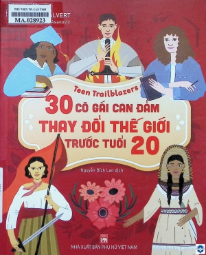 30 cô gái can đảm thay đổi thế giới trước tuổi 20