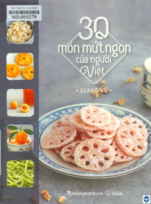 30 món mứt ngon của người Việt / Giang Vũ. - H. : Thế giới, 2022. - 145tr. : Hình ảnh; 23cm