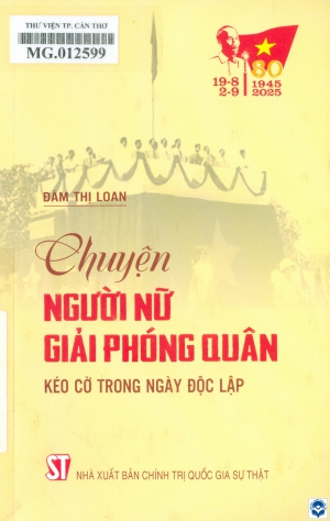 Chuyện người nữ Giải phóng quân kéo cờ trong Ngày Độc lập