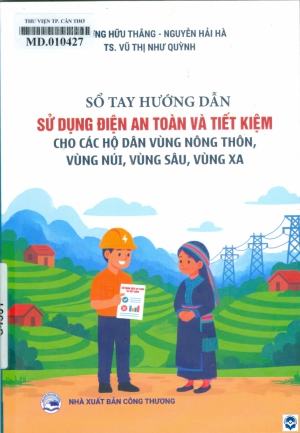 Sổ tay hướng dẫn sử dụng điện an toàn và tiết kiệm cho các hộ dân vùng nông thôn, vùng núi, vùng sâu, vùng xa