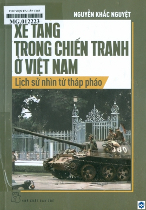 Xe tăng trong chiến tranh ở Việt Nam: Lịch sử nhìn từ tháp pháo
