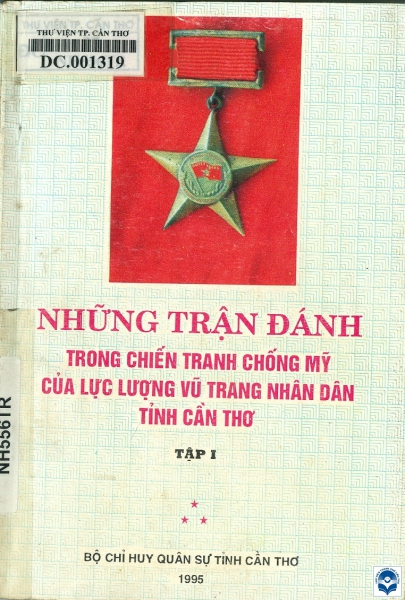 Những trận đánh trong chiến tranh chống Mỹ của lực lượng vũ trang nhân dân tỉnh Cần Thơ – Tập 1.