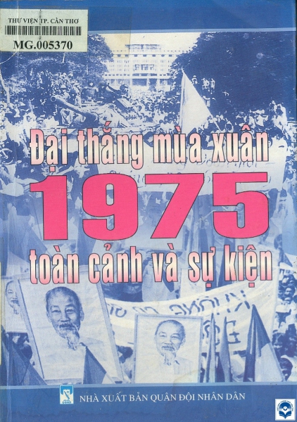 Đại thắng mùa Xuân 1975 - Toàn cảnh và sự kiện