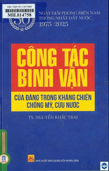 Công tác binh vận của Đảng trong kháng chiến chống Mỹ, cứu nước: Sách chuyên khảo
