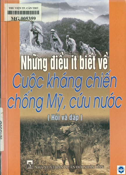 Những điều ít biết về cuộc kháng chiến chống Mỹ, cứu nước: Hỏi và đáp