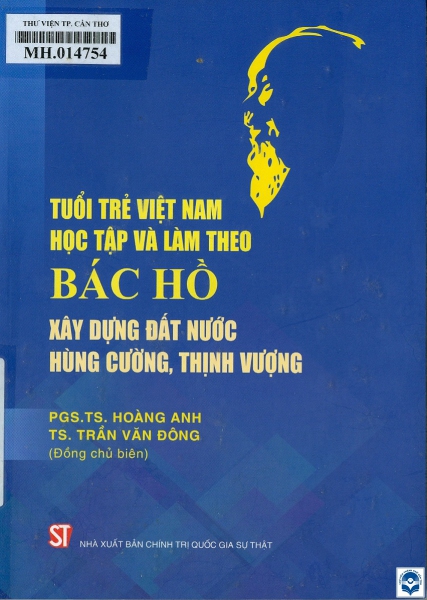Tuổi trẻ Việt Nam học tập và làm theo Bác Hồ xây dựng đất nước hùng cường, thịnh vượng