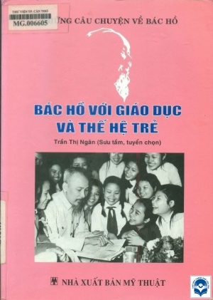 Bác Hồ với giáo dục và thế hệ trẻ