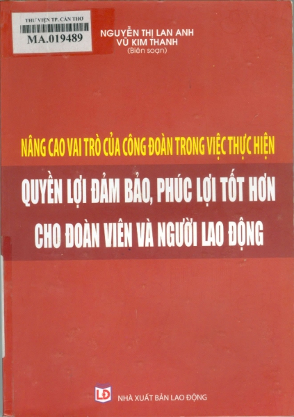 Nâng cao vai trò của công đoàn trong việc thực hiện quyền lợi đảm bảo, phúc lợi tốt hơn cho đoàn viên và người lao động