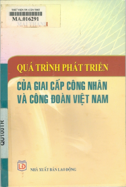 Quá trình phát triển của giai cấp công nhân và Công đoàn Việt Nam