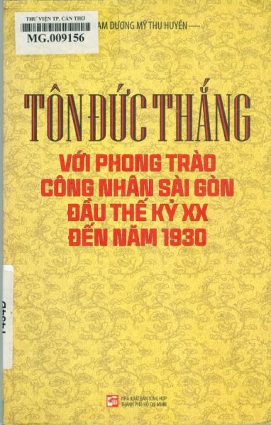 Tôn Đức Thắng với phong trào công nhân Sài Gòn đầu thế kỷ XX đến năm 1930