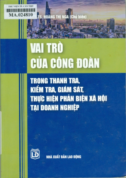 Vai trò của công đoàn trong thanh tra, kiểm tra, giám sát, thực hiện phản biện xã hội tại doanh nghiệp