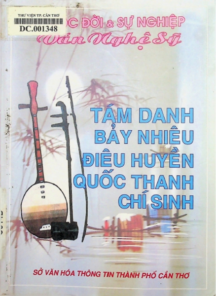 Cuộc đời & sự nghiệp văn nghệ sĩ: Tám Danh, Bảy Nhiêu, Điêu Huyền, Quốc Thanh, Chí Sinh