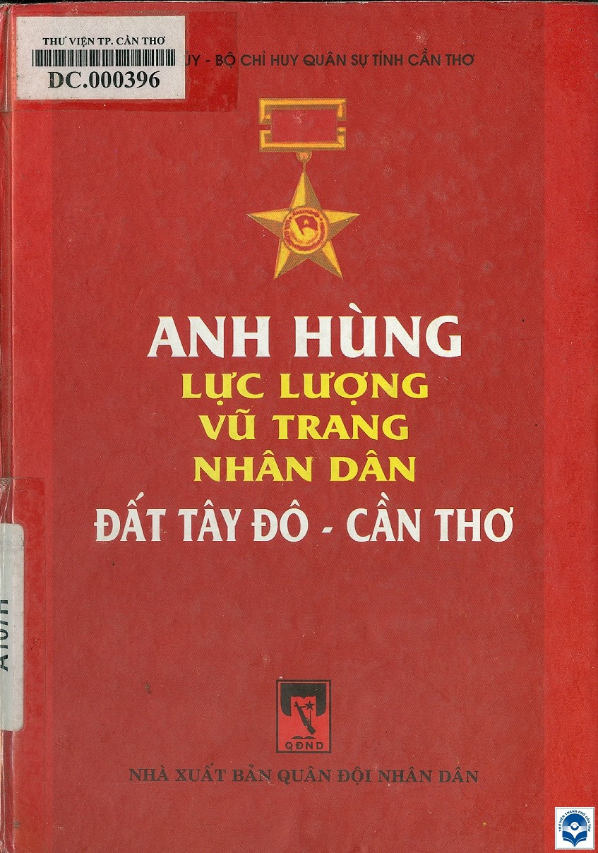 10 anh hung luc luong vu trang nhan dan dat tay do can tho