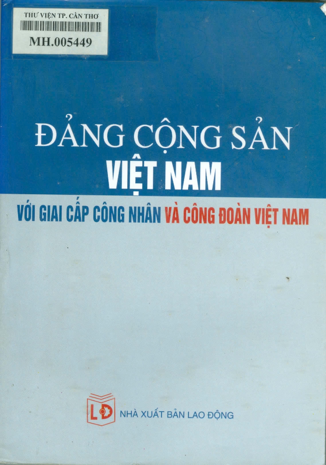 Đảng Cộng sản Việt Nam với giai cấp công nhân và Công đoàn Việt Nam