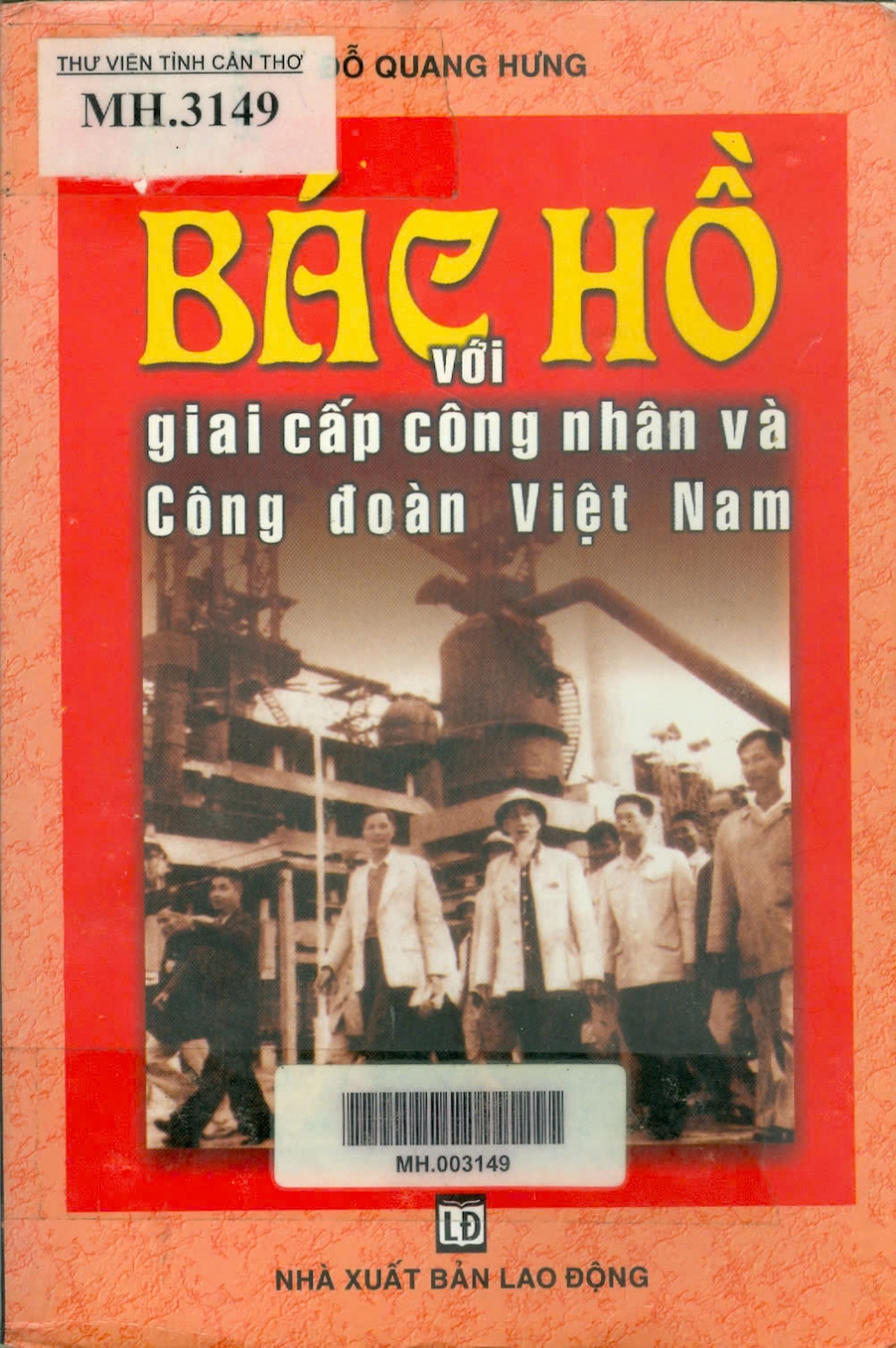 Bác Hồ với giai cấp công nhân và công đoàn Việt Nam