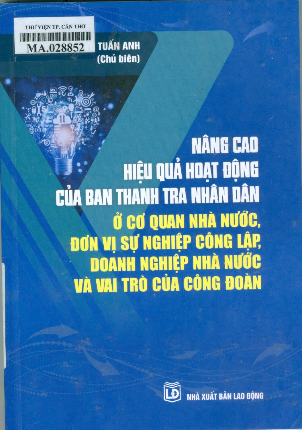 Nâng cao hiệu quả hoạt động của ban thanh tra nhân dân ở cơ quan nhà nước, đơn vị sự nghiệp công lập, doanh nghiệp nhà nước và vai trò của Công đoàn