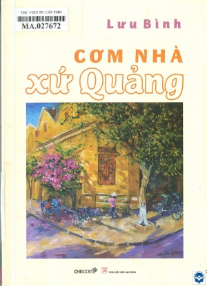 Cơm nhà xứ Quảng / Lưu Bình. - H. : Lao Động, 2022. - 263tr.; 21cm. - (Tủ sách Văn hoá Việt)
