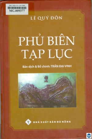 Phủ biên tạp lục / Lê Quý Đôn; Trần Đại Vinh dịch. - Đà Nẵng : Nxb. Đà Nẵng, 2018. - 307tr.; 24cm