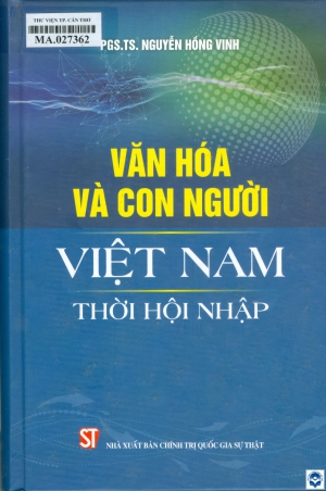 Văn hoá và con người Việt Nam thời hội nhập / Nguyễn Hồng Vinh. - H. : Chính trị Quốc gia Sự thật, 2023. - 559tr.; 24cm