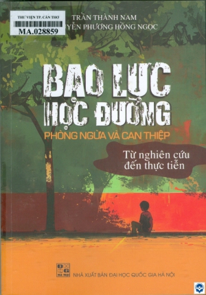 Bạo lực học đường: Phòng ngừa và can thiệp - Từ nghiên cứu đến thực tiễn
