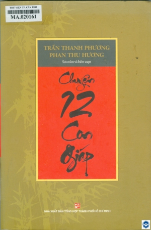 Chuyện 12 con giáp / Trần Thanh Phương, Phan Thu Hương sưu tầm và biên soạn. - Tp. Hồ Chí Minh : Tổng hợp Tp. Hồ Chí Minh, 2019. - 346tr.; 24cm