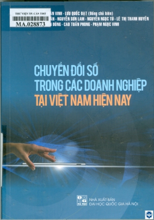 Chuyển đổi số trong các doanh nghiệp tại Việt Nam hiện nay : Sách chuyên khảo
