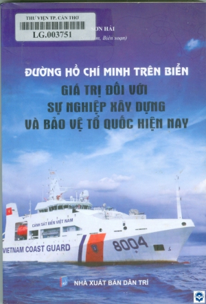Đường Hồ Chí Minh trên biển: Giá trị đối với sự nghiệp xây dựng và bảo vệ Tổ quốc hiện nay