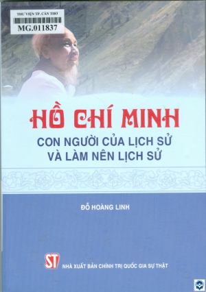 Hồ Chí Minh - Con người của lịch sử và làm nên lịch sử