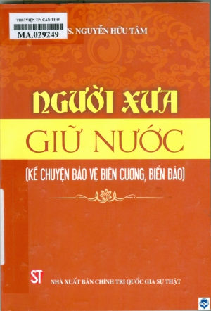 Người xưa giữ nước (Kể chuyện bảo vệ biên cương, biển đảo)