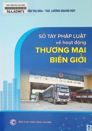 Sổ tay pháp luật về hoạt động thương mại biên giới